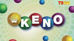 Chiến thuật nâng cao giúp tăng cơ hội thắng tại keno 79king