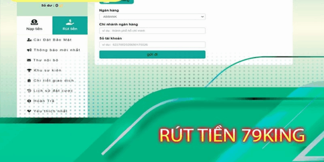 Hướng dẫn rút tiền 79king- Nhanh – chuẩn – tránh lỗi